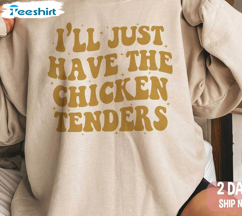 Unique The Chicken Tenders Shirt, Chicken Nugget Lover Trendy Crewneck T Shirt