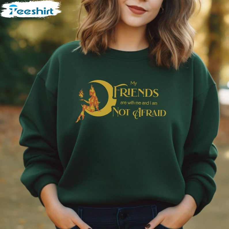 Cool Crescent City Shirt, My Friend Are With Me And I Am Not Afraid T Shirt Hoodie