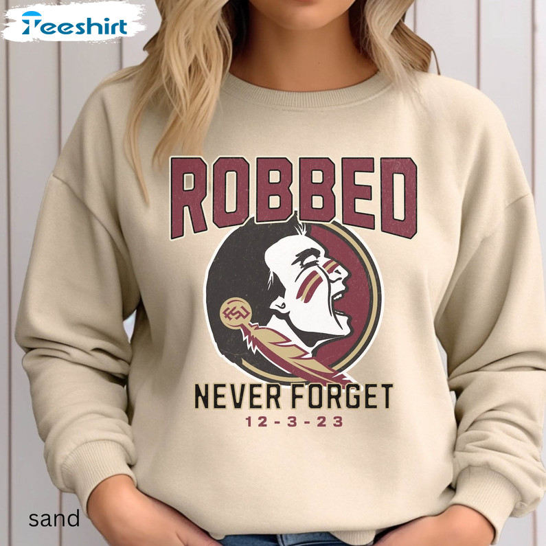 Modern Robbed Never Forget Sweatshirt, Fsu Afc Championship Shirt Long Sleeve