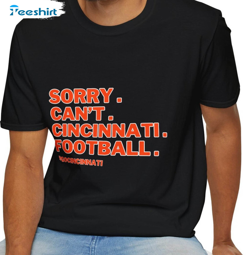 Must Have Sorry Can't Cincinnati Football T Shirt, Cincinnati Bengals Shirt Tank Top