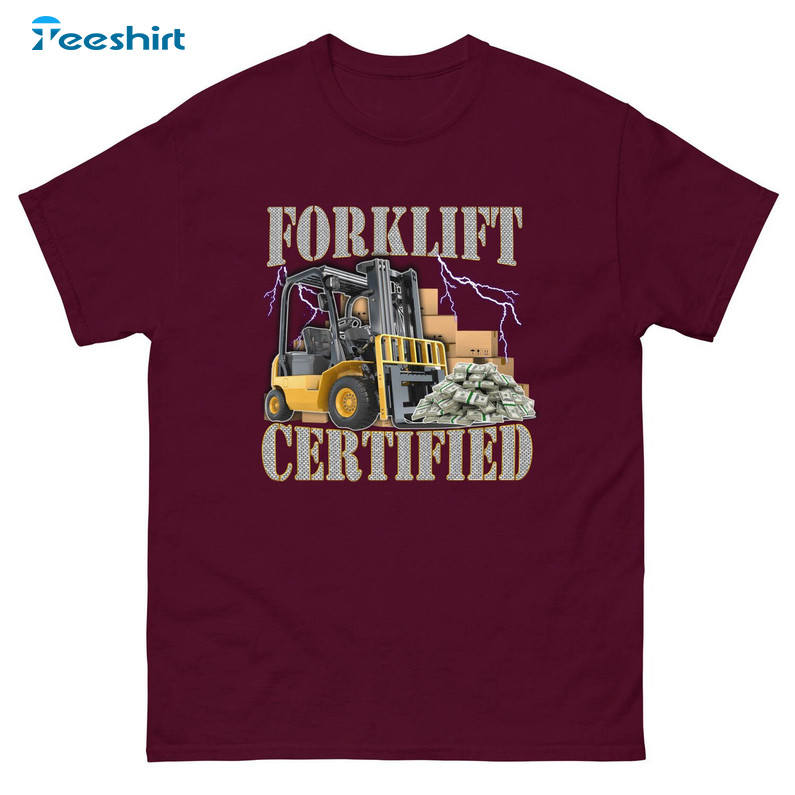 New Rare Forklift Certified Shirt, Funny Forklift Sweatshirt Short Sleeve