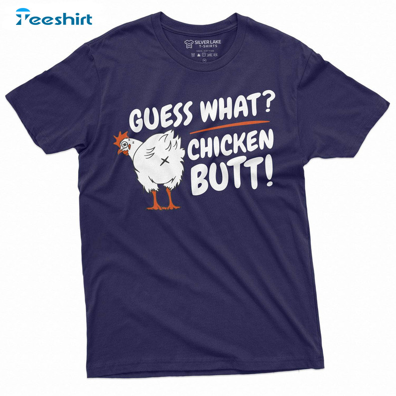 Retro Guess What Chicken Butt Shirt, Chicken Butt Humorous Tee Tops Crewneck