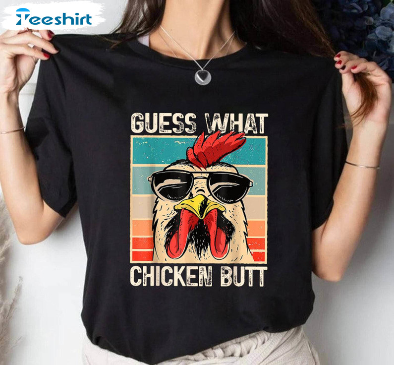 New Rare Guess What Chicken Butt Shirt, Funny Chicken Meme Sweater Hoodie