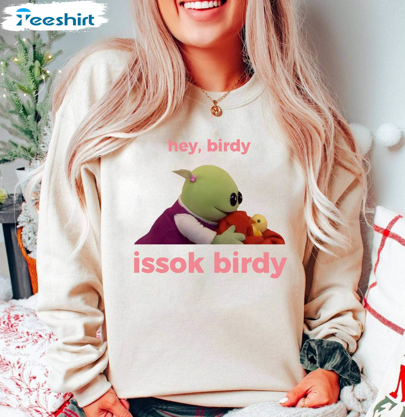 Hey Birdy Issokay Birdy T Shirt, Nanalan Who's That Wonderful Girl Shirt Hoodie