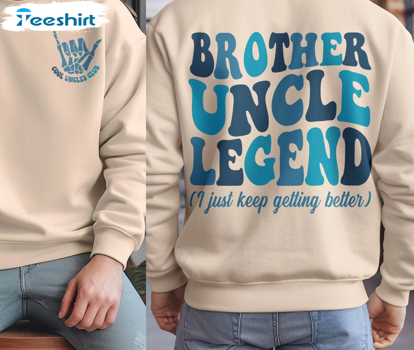 Limited Brother Uncle Legends Shirt, New Uncle Short Sleeve Sweater