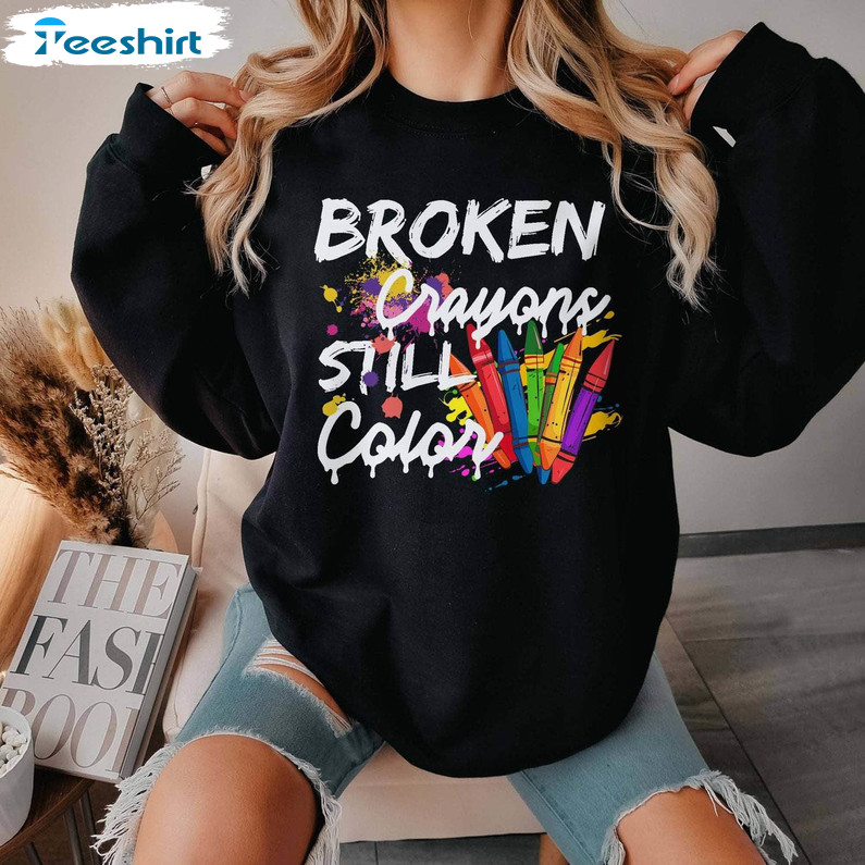 Trendy Broken Crayons Still Color Sweatshirt, Mental Health Hoodie Long Sleeve