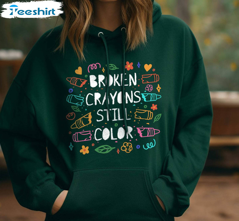 Comfort Teacher Psychologist Hoodie, Broken Crayons Still Color Sweatshirt Sweater