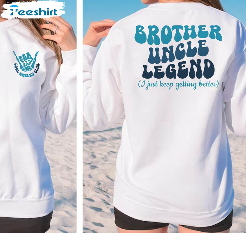 Must Have Cool Uncles Club Sweatshirt, Brother Uncle Legends Shirt Tee Tops