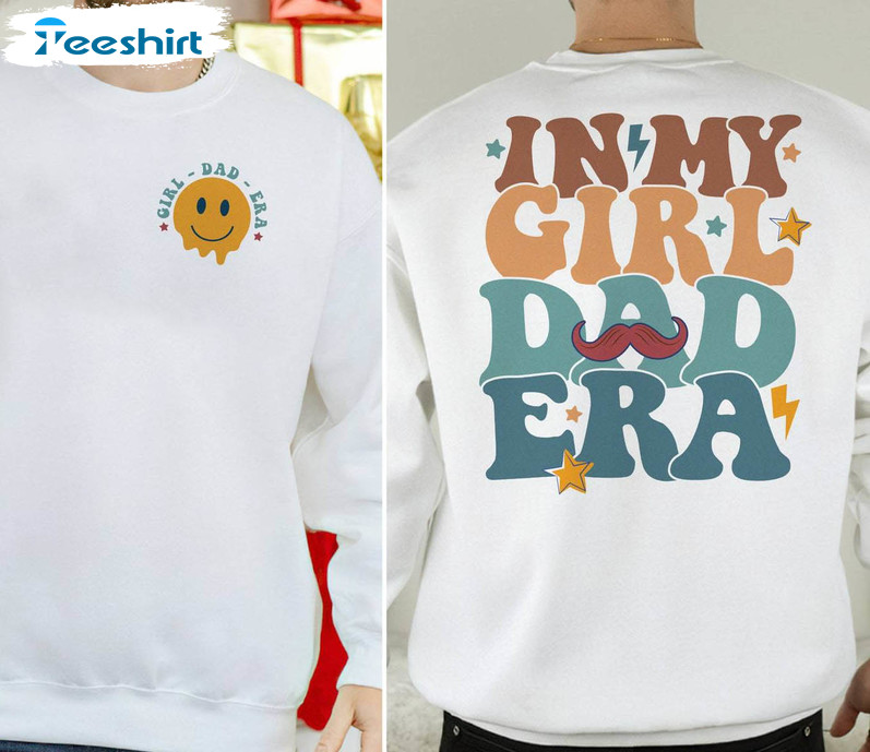 Modern In My Girl Dad Era Shirt, New Rare Girl Dads Club Unisex Hoodie Crewneck