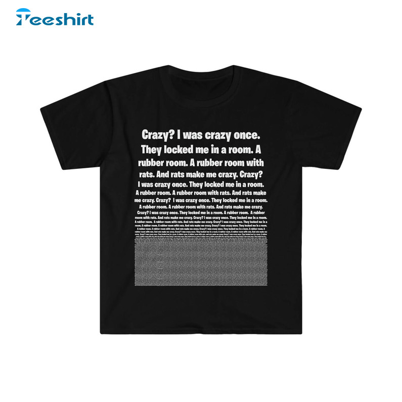 Crazy I Was Crazy Once Shirt, They Locked Me In A Room Long Sleeve Crewneck