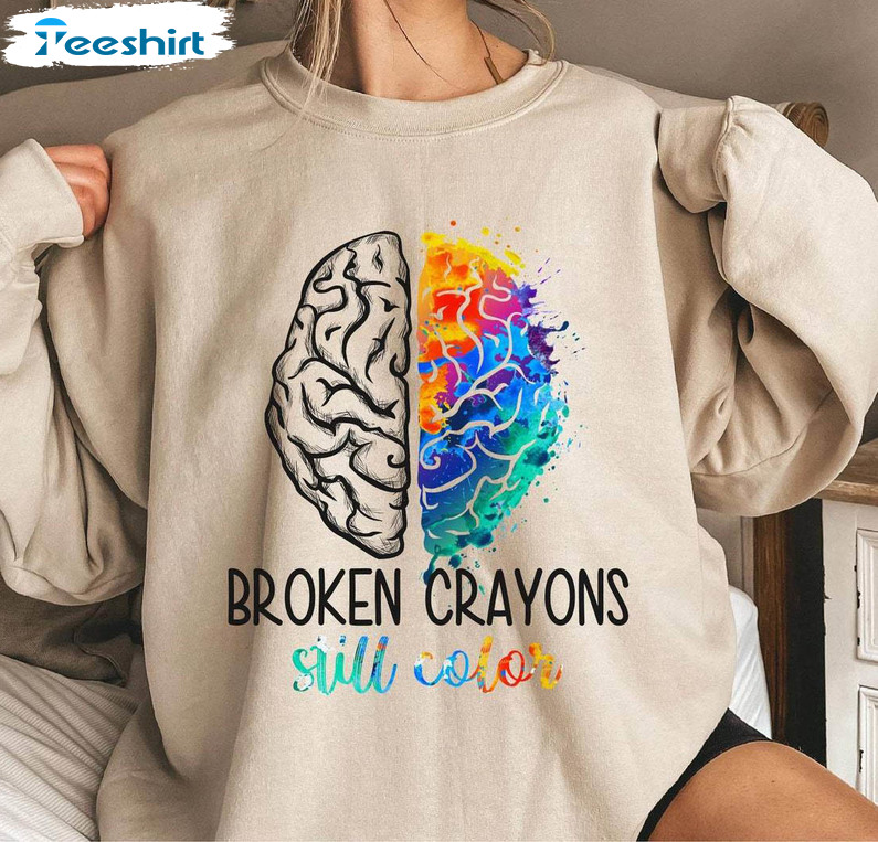 Limited Broken Crayons Still Color Sweatshirt, Mental Health Long Sleeve Crewneck