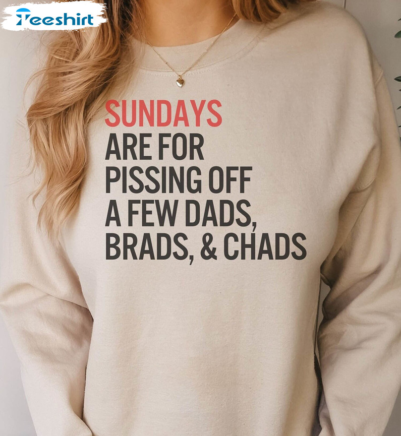 Comfort Taylor Dads Brads Chads Sweatshirt, Dads Brads And Chads Shirt Sweater