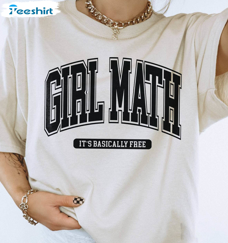 Inspirational Girl Math Sweatshirt, Funny Quote Unisex Hoodie Unisex T Shirt