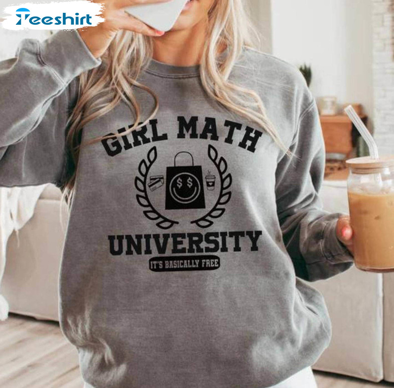 Trendy Girl Math Sweatshirt, Girl Math University It's Basically Free Sweater Tee Tops