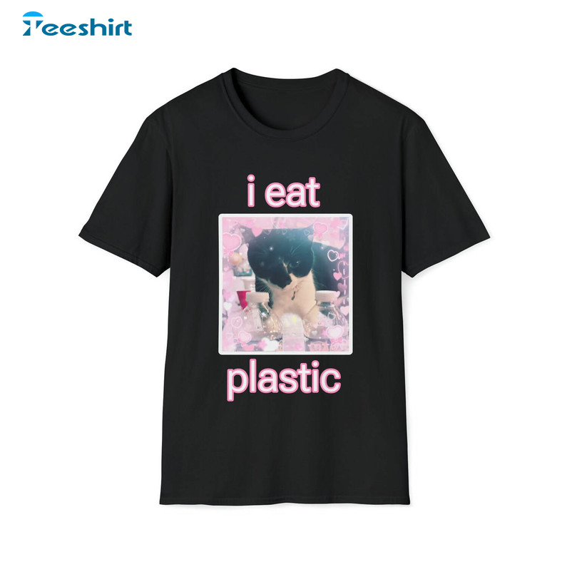 Comfort I Eat Cement Cat Shirt, Unique I Eat Plastic Cat Short Sleeve Unisex T Shirt