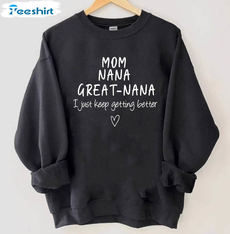 Trendy Mom Grandma Great Grandma Sweatshirt, Great Nana Hoodie T Shirt