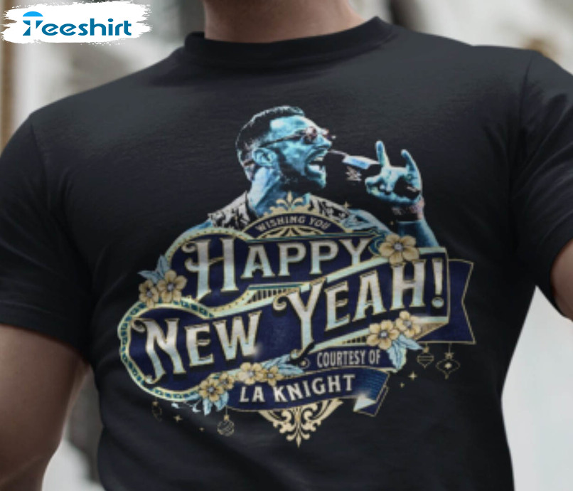 Trendy La Knight Yeah Happy New Yeah T Shirt , Fantastic Jey Uso Shirt Short Sleeve