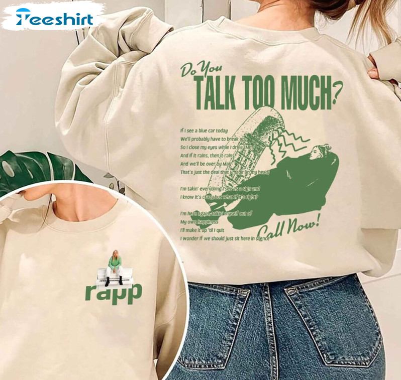 Cool Design Renee Rapp Shirt, Do You Talk Too Much Sweatshirt Unisex T Shirt