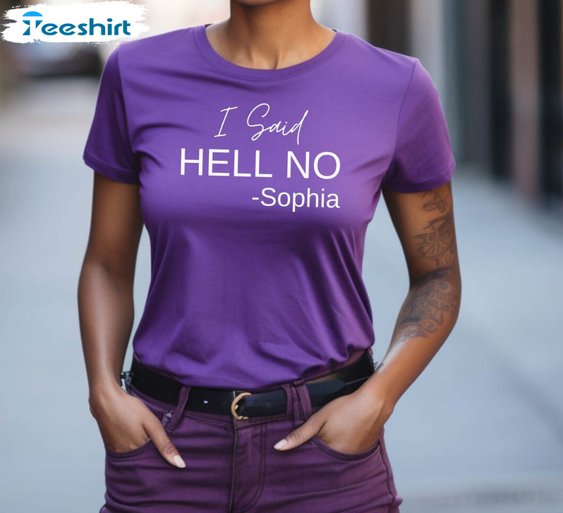 Comfort I Said Hell No Quote Funny Sweatshirt , The Color Purple Shirt Long Sleeve