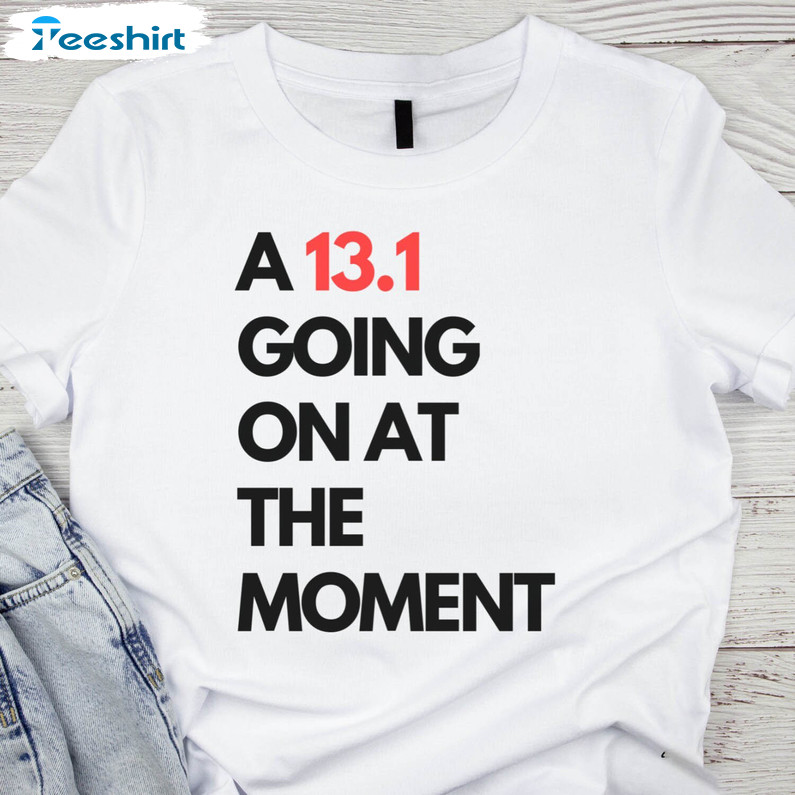 Funny A 13 1 Going On At The Moment Sweatshirt , Retro Run Disney Shirt Short Sleeve