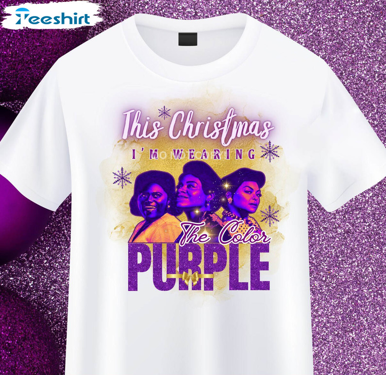 This Christmas I'm Wearing The Color Purple T Shirt , The Color Purple Shirt Hoodie