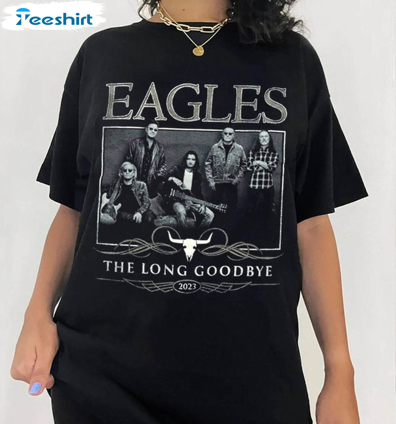 Unique Eagles Tour 2023 Shirt, Eagles The Long Goodbye 2024 Tour T Shirt Sweatshirt