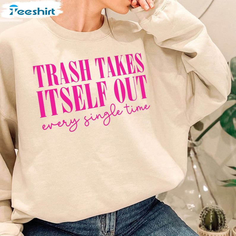 Cute Trash Takes Itself Out Every Single Time Shirt, Cool Design Era T Shirt Tank Top