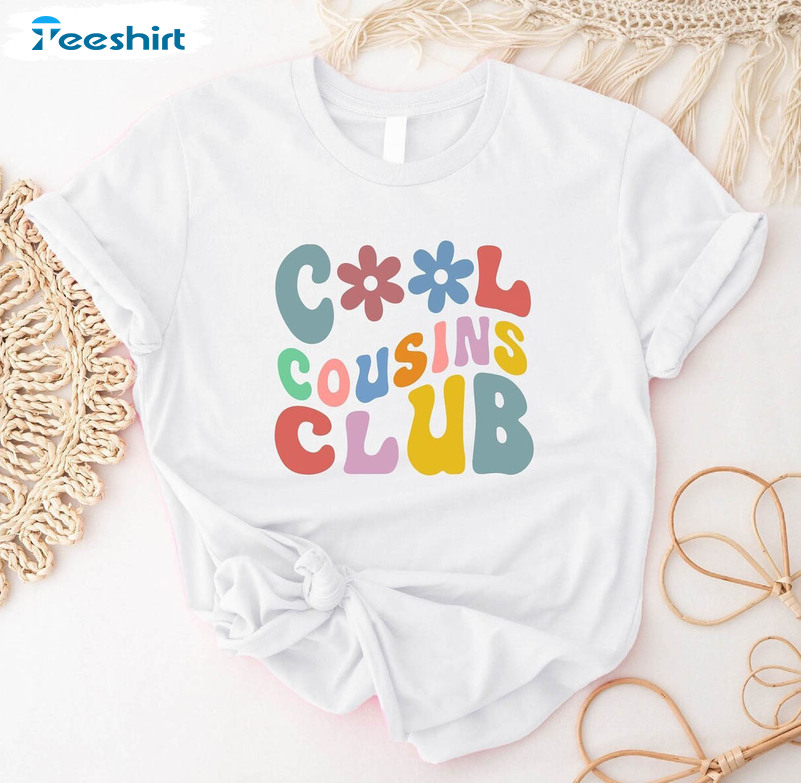 New Rare Cool Cousins Club Shirt, Creative Cool Cousins Team T Shirt Unisex Hoodie