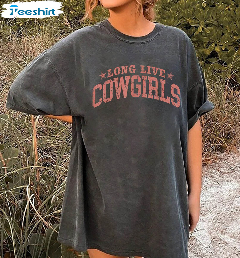 Unique Long Live Cowgirls Shirt, Cute Country Unisex T Shirt Short Sleeve
