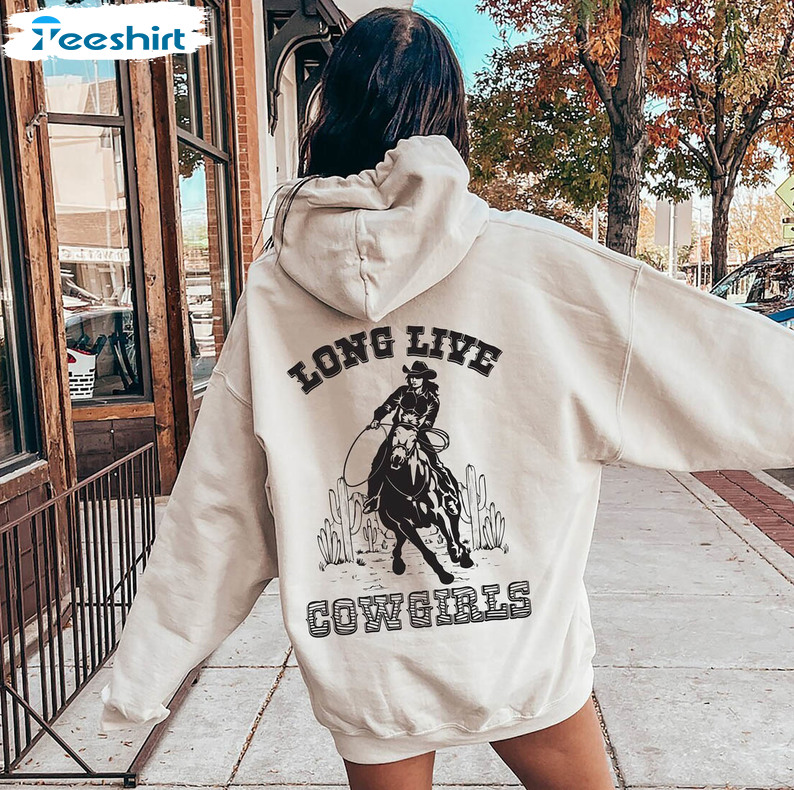 Comfort Long Live Cowgirls Shirt, Trendy Cool Rodeo T Shirt Unisex Hoodie