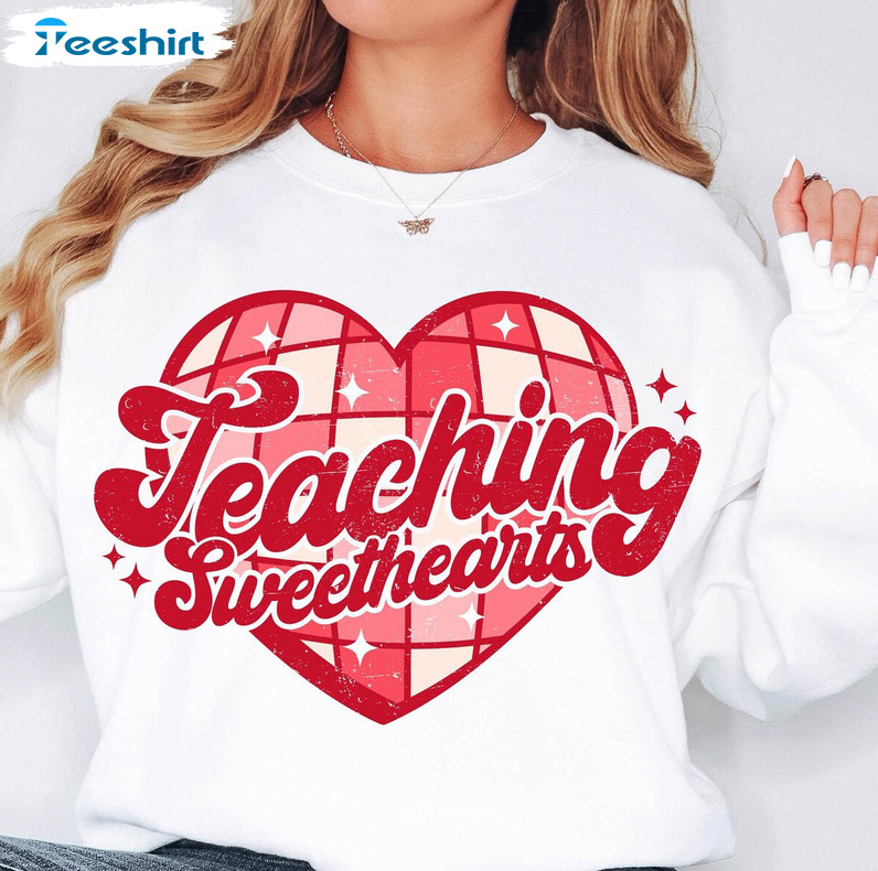 Teaching Sweethearts Comfort Shirt, Modern Teacher Unisex T Shirt Crewneck