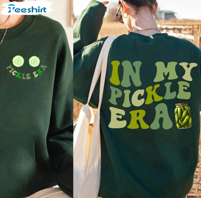 In My Pickle Era New Rare Shirt, Must Have Pickle Jar Unisex Hoodie Tee Tops