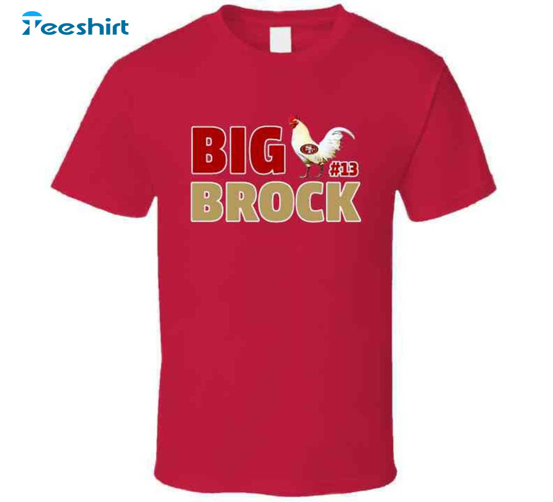 Trendy Big Cock Brock Shirt, San Francisco Football Inspired Crewneck Long Sleeve