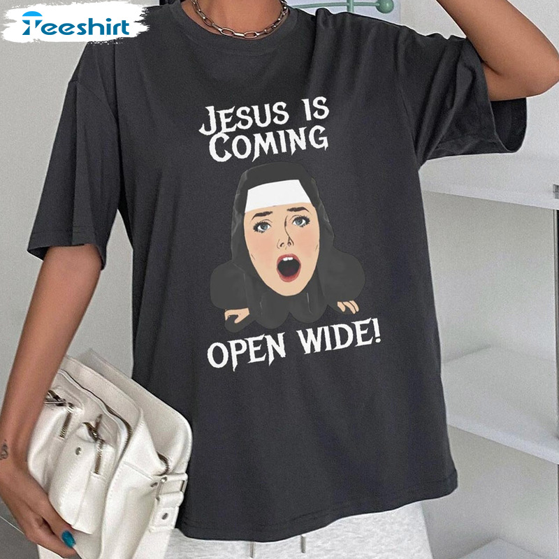 Jesus Is Coming Open Wide Shirt - Jesus Trending Design Sweatshirt Unisex T-shirt