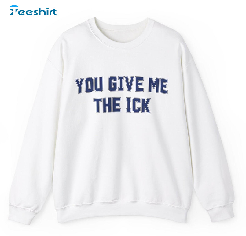 Comfort You Give Me The Ick Sweatshirt, Political Activism Crewneck Long Sleeve