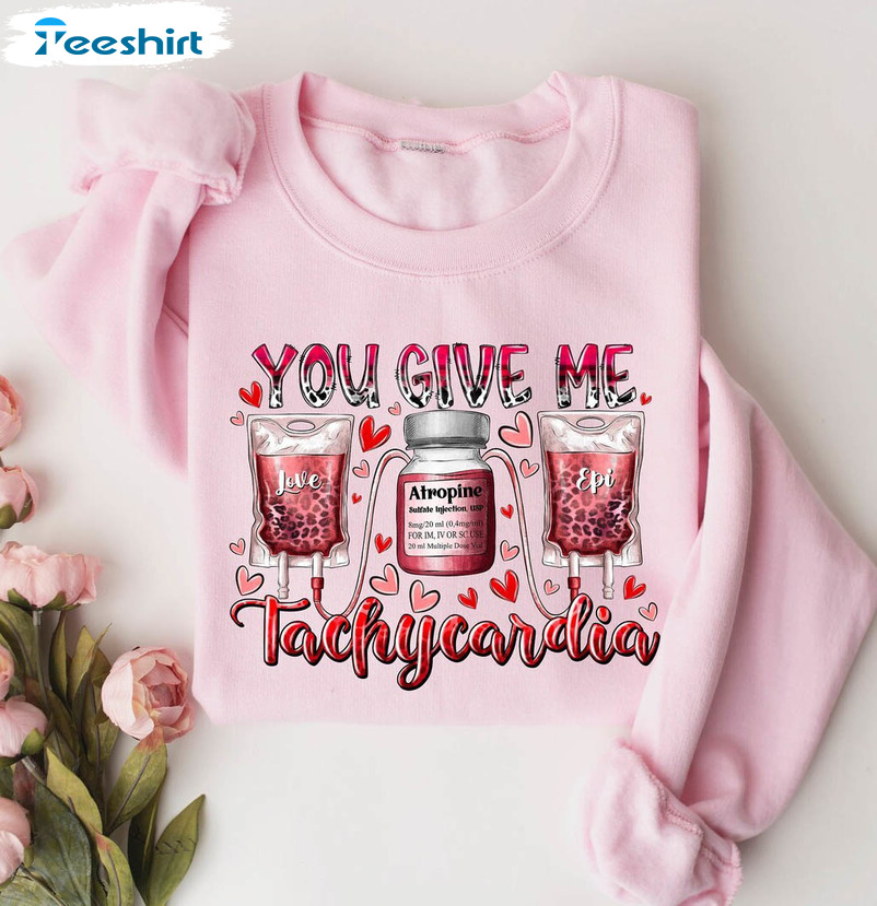 Cool You Give Me Tachycardia New Rare Shirt, Nurse Valentines Long Sleeve Tee Tops