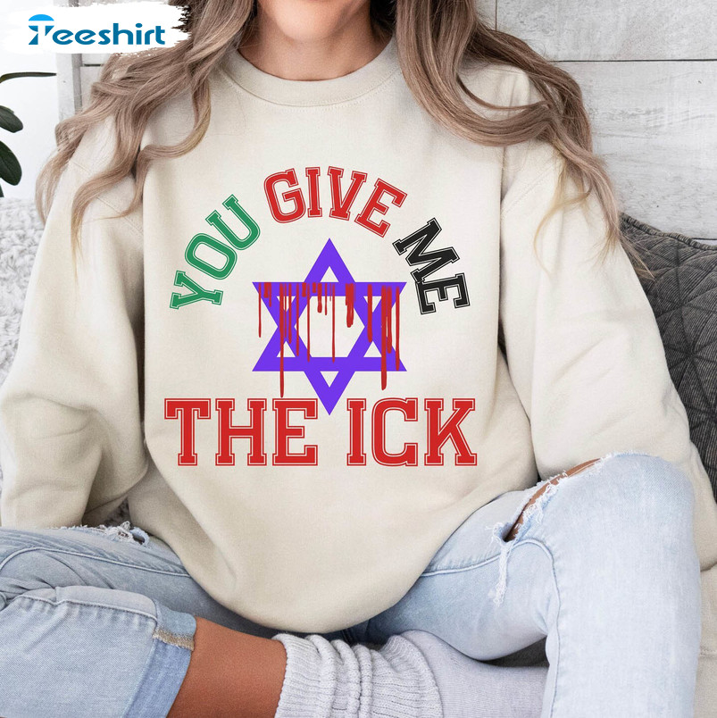 Groovy You Give Me The Ick Sweatshirt, New Rare Vote Unisex Hoodie Tee Tops