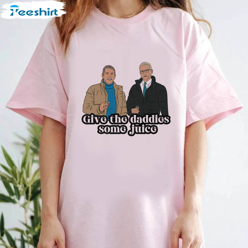 Groovy Andy Cohen And Anderson T Shirt, Give The Daddies Some Juice Shirt Sweater