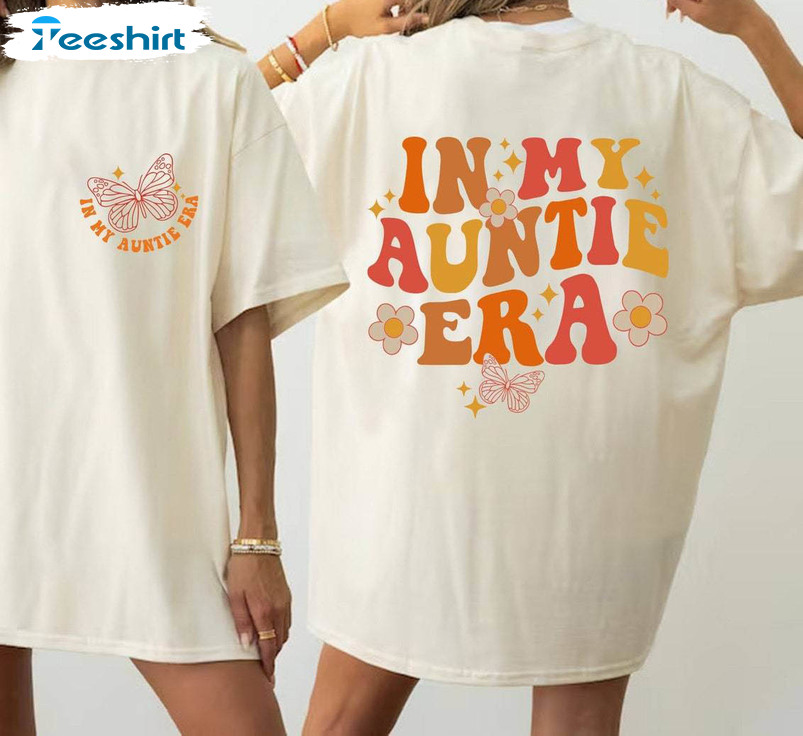 Comfort In My Auntie Era Shirt, New Rare Unisex Hoodie Short Sleeve Gift For Aunt