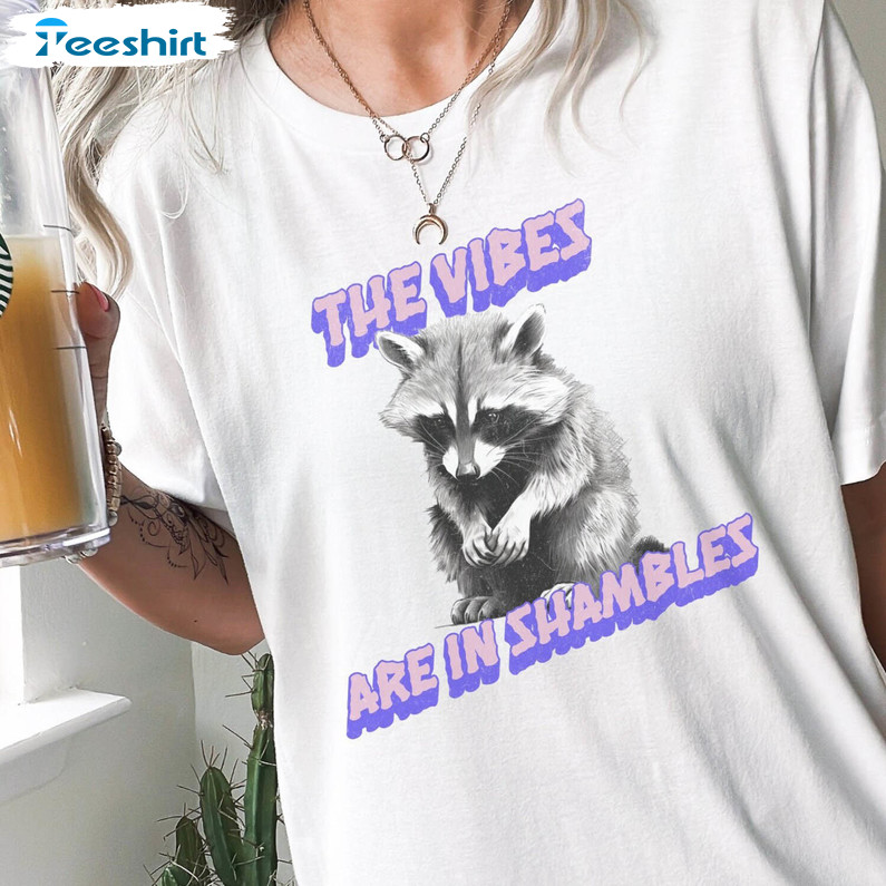 Must Have The Vibes Are In Shambles Shirt, Neutral Weird Sweatshirt Short Sleeve