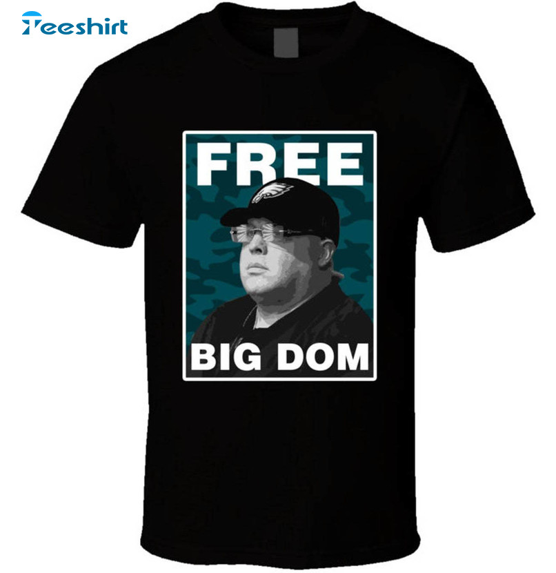 New Rare Big Dom Eagles Shirt, Philadelphia Football Short Sleeve Long Sleeve