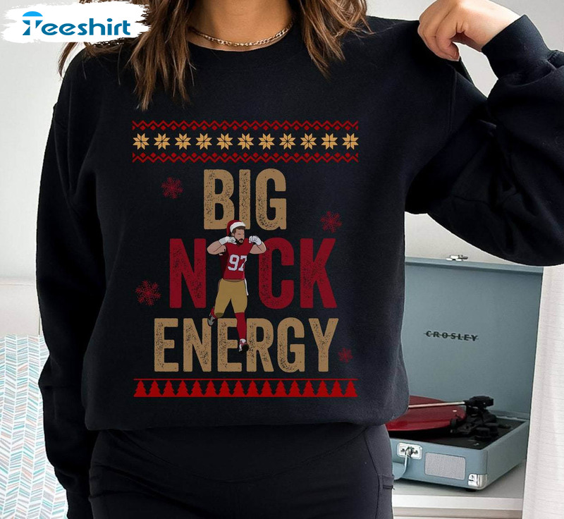 Creative Nick Bosa Sweatshirt, Big Nick Energy Bosa 97 Sf Football T Shirt Hoodie