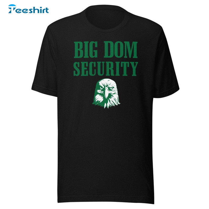 Must Have Big Dom Security Unisex T Shirt , Unique Big Dom Eagles Shirt Tank Top