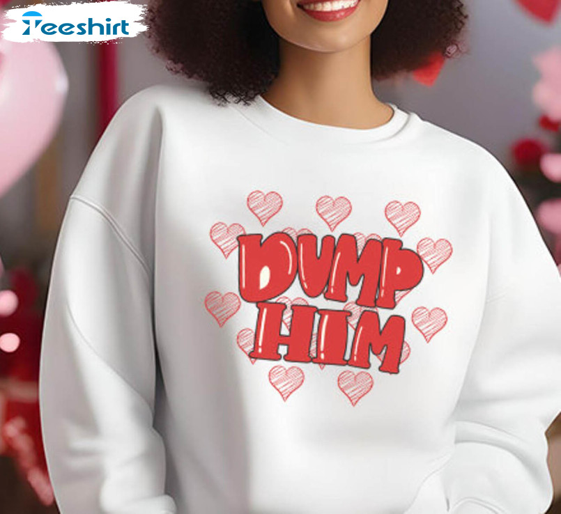 Vintage Modern Dump Him Shirt, Anti Valentines Day Crewneck Unisex T Shirt