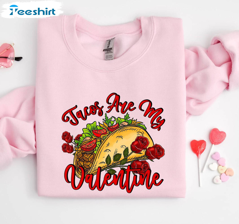 Funny Tacos Sweatshirt , Vintage Tacos Are My Valentine Shirt Unisex Hoodie