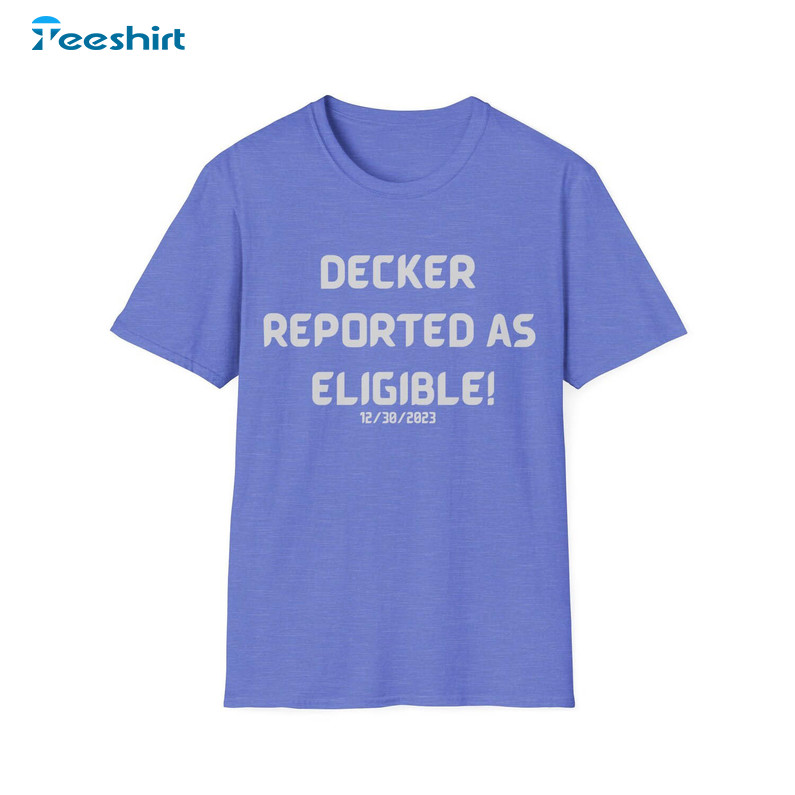 Limited Decker Reported As Eligible T Shirt, Decker Reported Shirt Long Sleeve