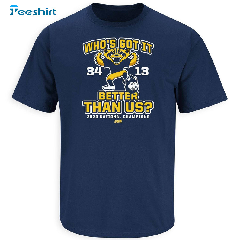 New Rare Who's Got It Better Than Us Shirt, Michigan College Football Crewneck Sweatshirt