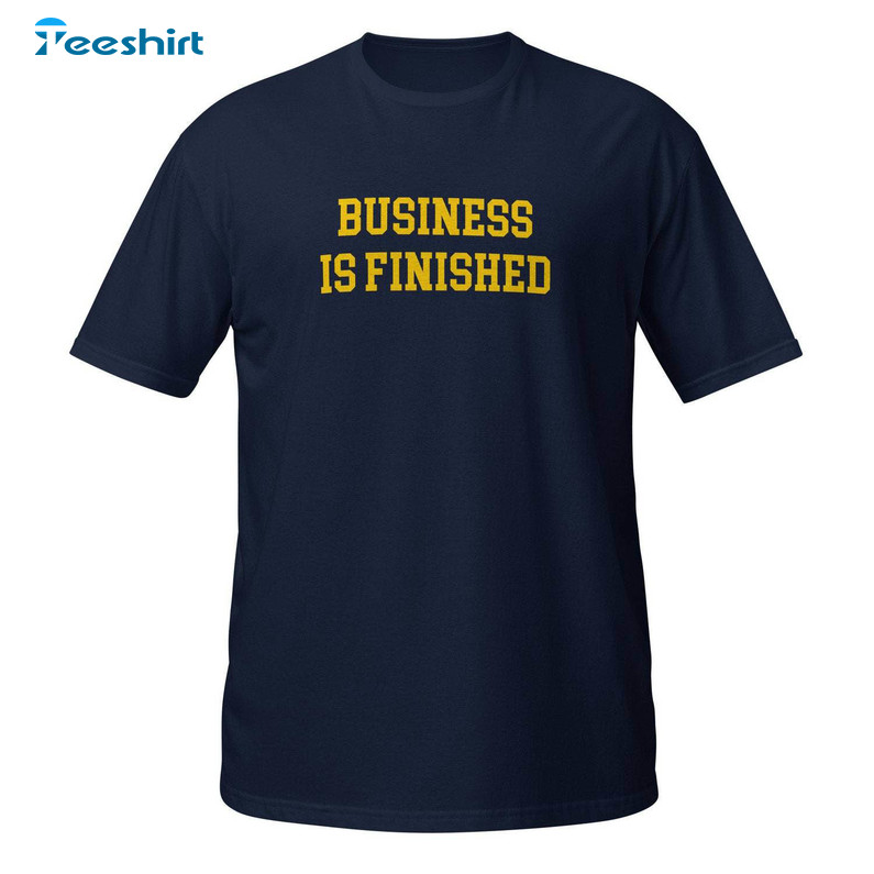 Unique Business Is Finished Michigan Shirt, Champion Football Unisex Hoodie Sweater