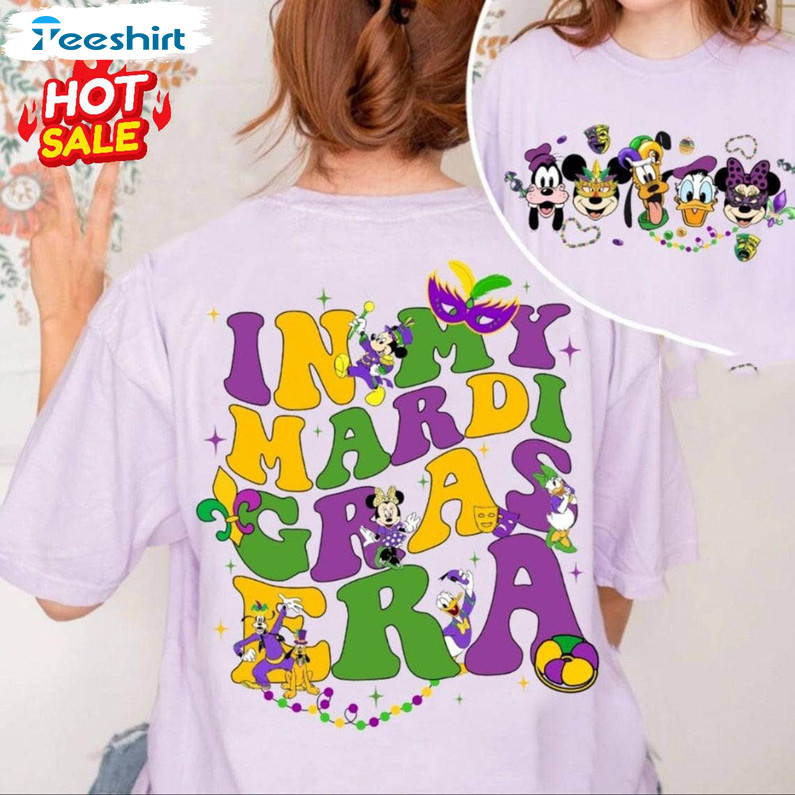 Mickey And Friends Disney Sweatshirt , Unique In My Mardi Gras Era Shirt Tee Tops