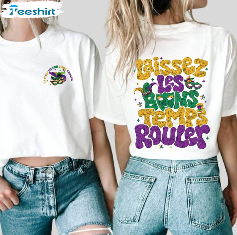 Unique Mardi Gras 2024 Sweatshirt, Awesome Let's The Good Times Roll Shirt Crewneck